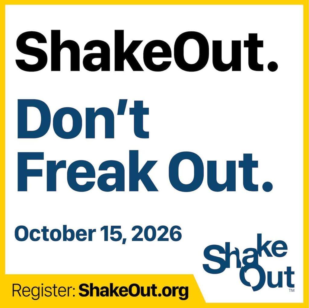 ShakeOut. Don't Freak Out. October 15, 2026. Register:ShakeOut.org